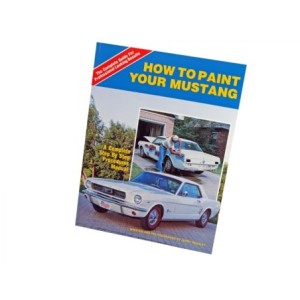 FORD MUSTANG 1964-1973 COMMENT PEINDRE VOTRE MUSTANG How to paint your Mustang SCOTT DRAKE L-70