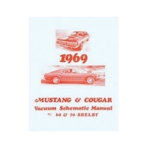 FORD MUSTANG 1969 MUSTANG ET SHELBY GUIDE MANUEL AVEC SCHEMAS POUR SYSTEME D ASPIRATION D AIR Vacuum Schematic Manual SCOTT DRAK