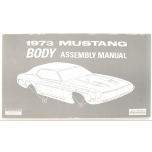 FORD MUSTANG 1973 MANUEL D ASSEMBLAGE Body assembly manual SCOTT DRAKE AM-46